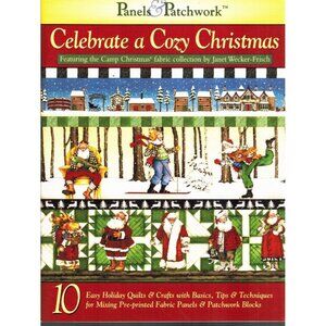 Celebrate A Cozy Christmas Panels & Patchwork Holiday Craft Book Janet Wecker-Fr